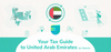 Practical Guide to Obtaining Your Tax Residency in United Arab Emirates